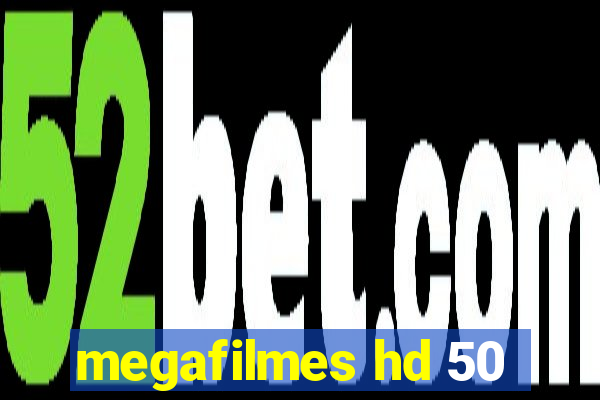 megafilmes hd 50